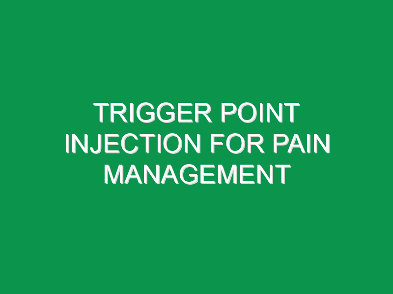 Trigger Point Injection For Pain Management