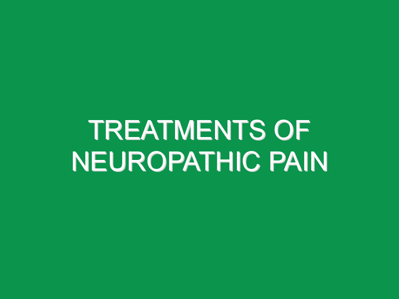 Treatments Of Neuropathic Pain